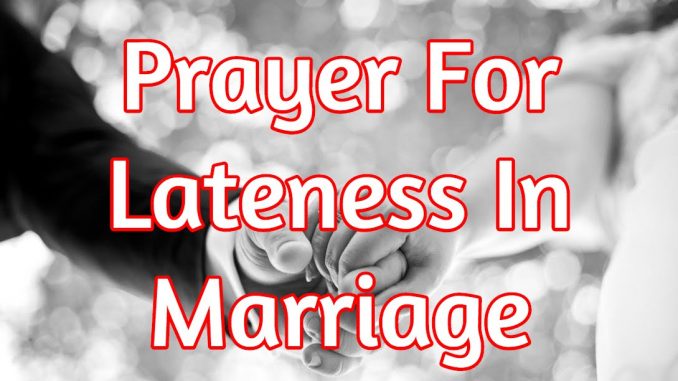 Prayers To Cancel The Dream Of Lateness In Marriage
