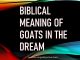 Biblical Meaning Of Goats In The Dream
