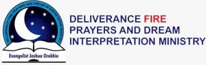 Evangelist Joshua Orekhie: Deliverance Fire Prayers and Dream Interpretation Ministry