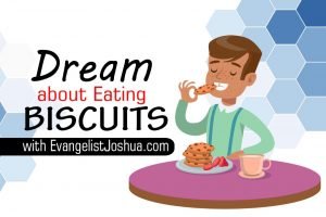 Dream about BISCUITS