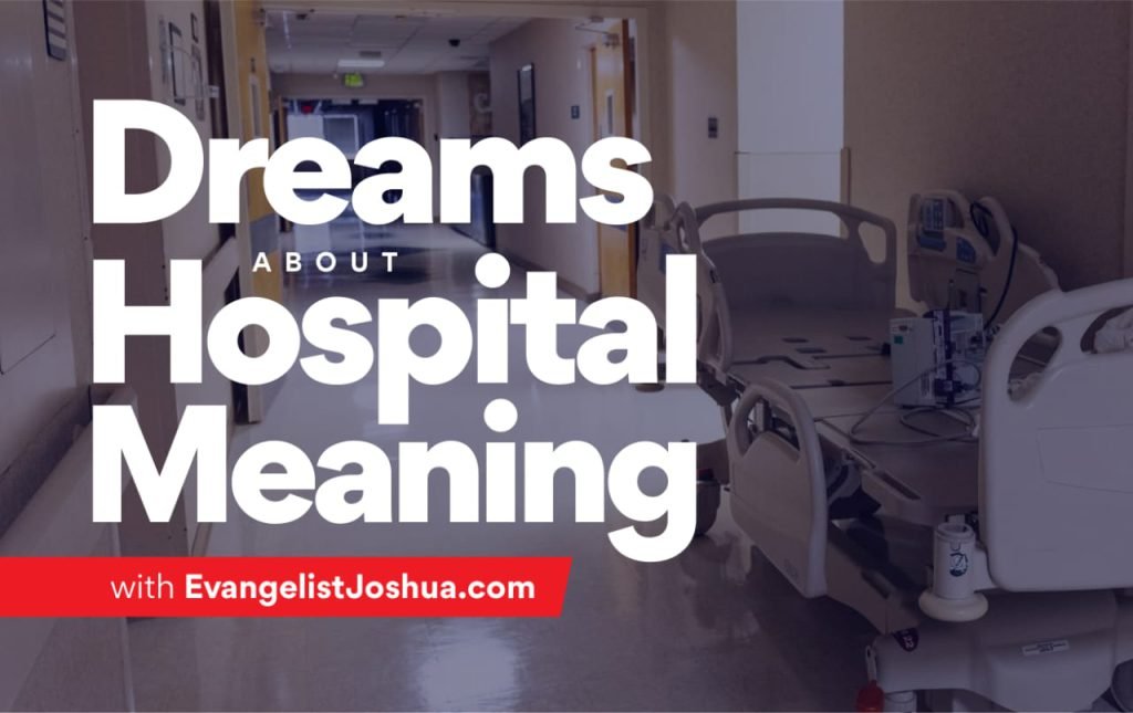 biblical meaning of hospital in dreams