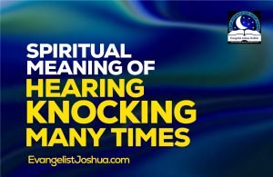 spiritual meaning of hearing knocking door