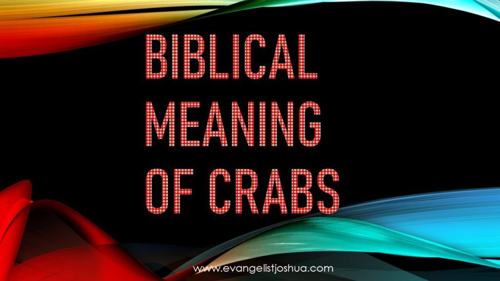 Biblical Meaning Of Crabs dream