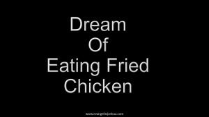 Dream Of Eating Fried Chicken