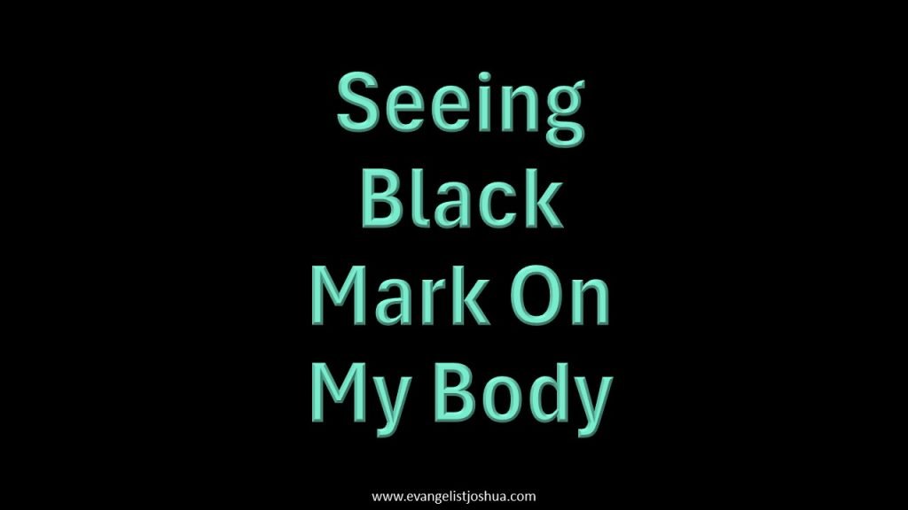 Seeing Black Mark On My Body