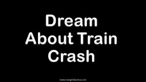 Dream About Train Crash