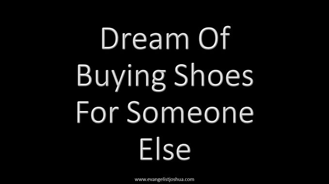 Dream Of Buying Shoes For Someone Else