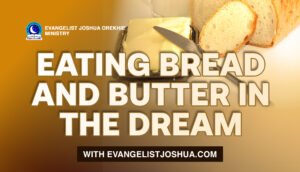 Eating Bread And Butter In The Dreams