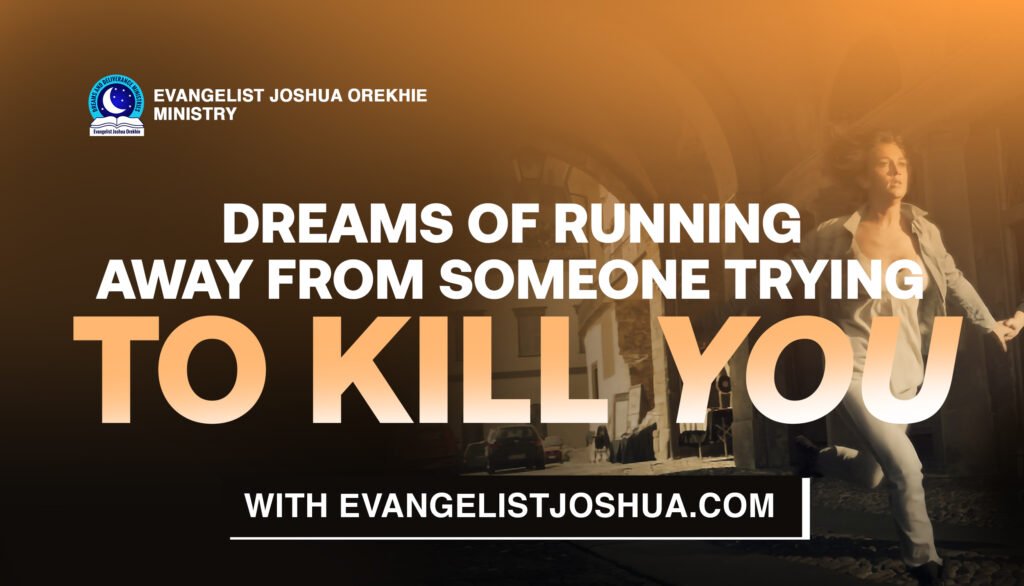 Spiritual Meaning Of Dream Of Running Away From Someone Trying To Kill You.