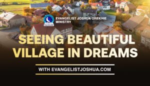 Spiritual Indication Of Seeing Beautiful Village In Dreams