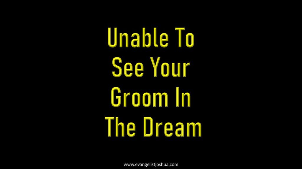 Unable To See Your Groom In The Dream