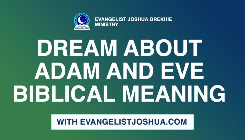 Dream About Adam And Eve Biblical Meaning