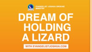 Holding Lizard Dream Meaning