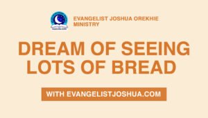 Dream Meaning Of Seeing Lots Of Bread