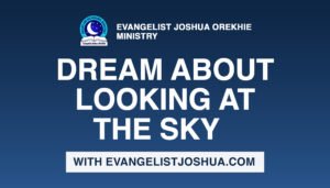 Looking At The Sky Dream Meaning