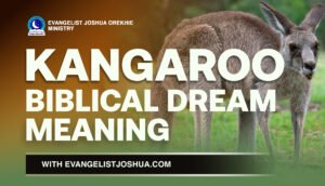 Biblical Interpretation Of Kangaroo In The Dream