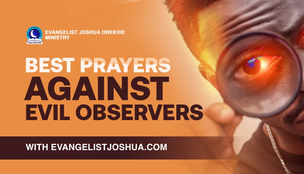 Prayer Points Against Evil Observers