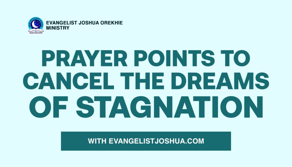 Prayers To Cancel The Dreams Of Stagnation