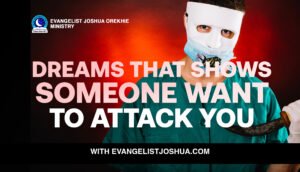 Dream Meaning Of Someone Wants To Attack You