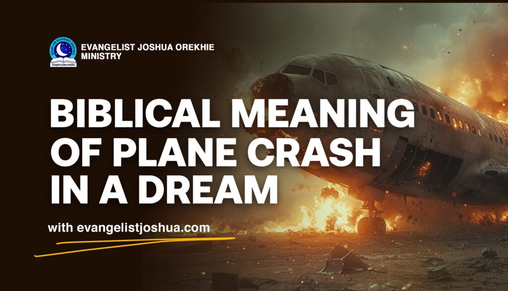 Spiritual Meaning Of Plane Crash In A Dream