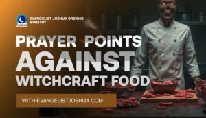 Prayers Against Witchcraft Food