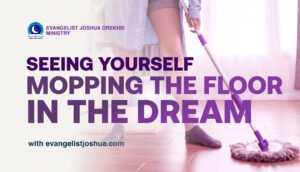 Dream Of Mopping The Floor