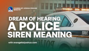 Dream Interpretation Of Hearing Police Siren
