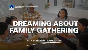 Spiritual Dream Meaning Of Family Gathering