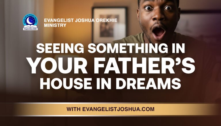 Dream Of Seeing Something In Father's House