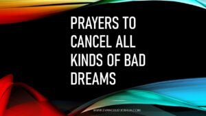 Prayer Points Cancel All Kinds Of Bad Dreams
