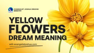 Yellow Flowers Dream Meaning