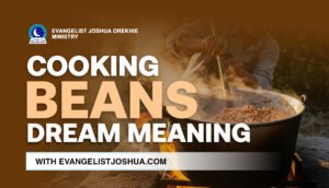 Cooking Beans Dream Meaning