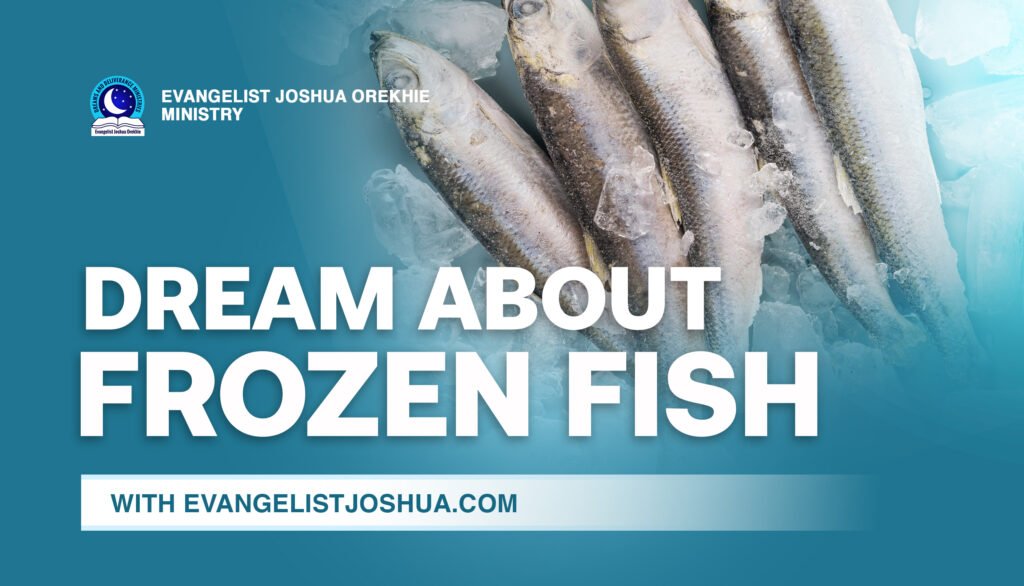 Dream About Frozen Fish