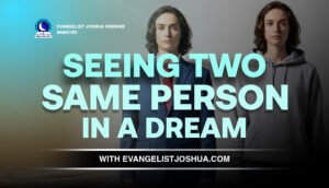 Seeing Two Same Person In A Dream