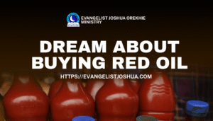 Dream About Buying Red Oil