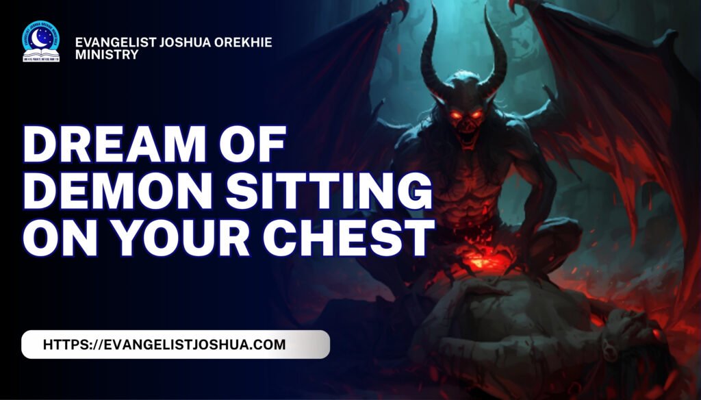 Dream Meaning Of Demons Sitting On Your Chest