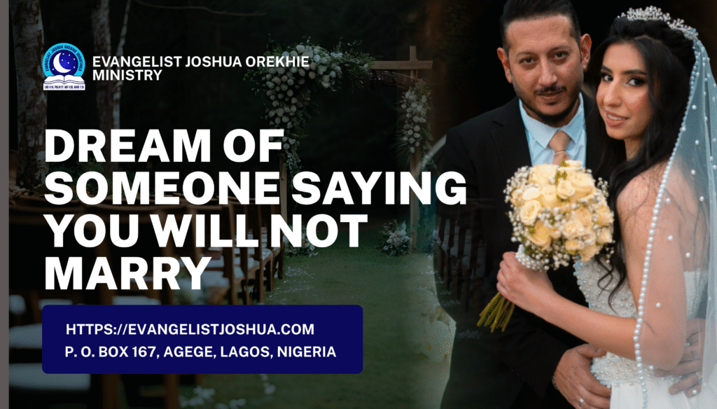 Dream Meaning Of Someone Saying You Will Not Marry
