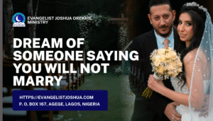 Dream Meaning Of Someone Saying You Will Not Marry