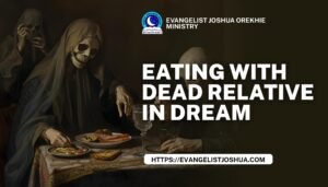 Eating With Dead Relative In Dream