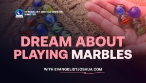Dream About Playing Marbles