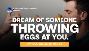 Dream Of Someone Throwing Eggs At You