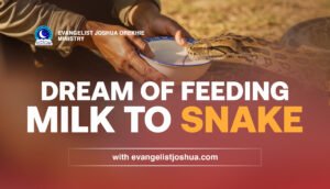 Dream Interpretation Of Feeding Milk To A Snake