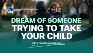 Dream Of Someone Trying To Take Your Child