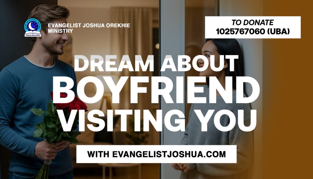Dream About Boyfriend Visiting You
