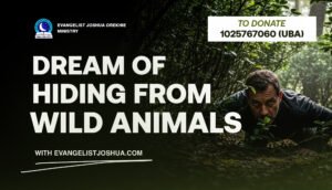 Dream Of Hiding From Wild Animals