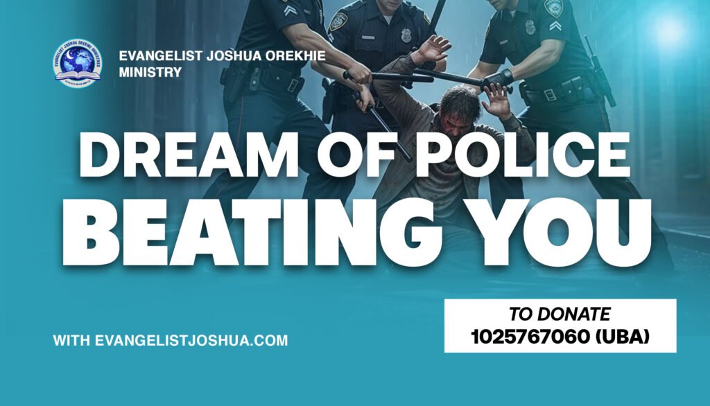 Dream Of Police Beating You