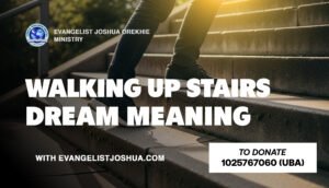 Walking Up Stairs Dream Meaning