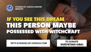 If You See This Dream, This Person Maybe Possessed With Witchcraft