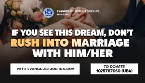 If You See This Dream, Don’t Rush Into Rush Marriage Into Marriage With Him/Her