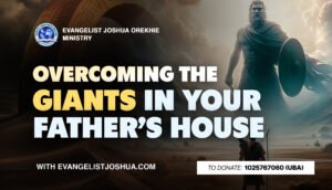 Overcoming The Giants In Your Father’s House